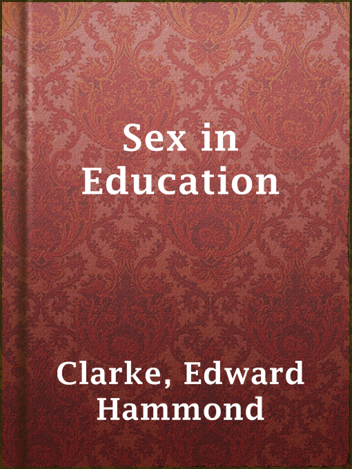 Title details for Sex in Education by Edward Hammond Clarke - Available